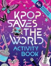 KPop Saves the World Activity Book: 60+ Puzzles & Activities!