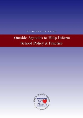 Guidance on Using Outside Agencies to Help Inform School Policy and Practice