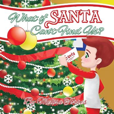 What if Santa Can't Find Us?: A child's first Christmas in two homes