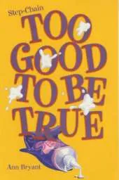 Too Good to be True