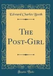 The Post-Girl (Classic Reprint)