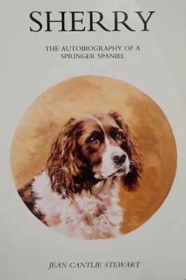 Sherry: The Autobiography of a Springer Spaniel