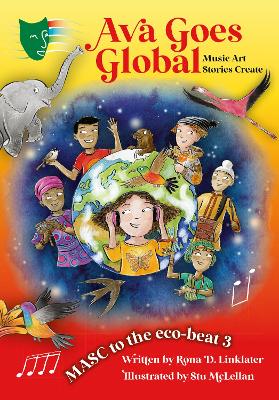 Ava Goes Global: MASC to the eco-beat 3 (Music, Art, Stories, Create)
