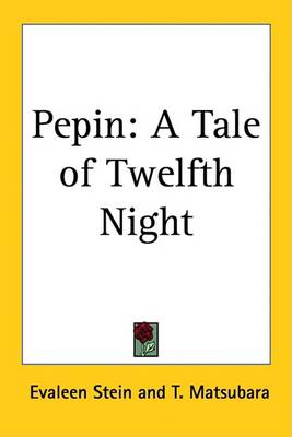 Pepin: A Tale of Twelfth Night
