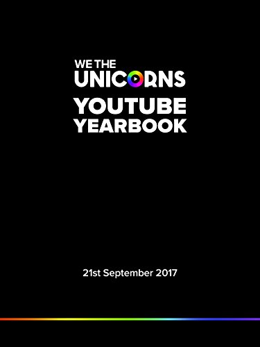 We The Unicorns: YouTube Yearbook