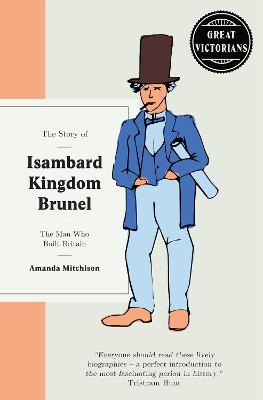 The Story of Isambard Kingdom Brunel: The man who built Briton