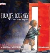 Elijah's Journey Children's Storybook 1, The Chase Begins