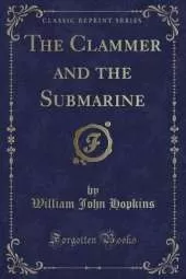 The Clammer and the Submarine (Classic Reprint)