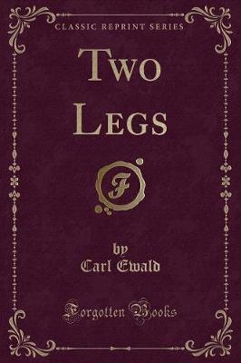 Two Legs (Classic Reprint)