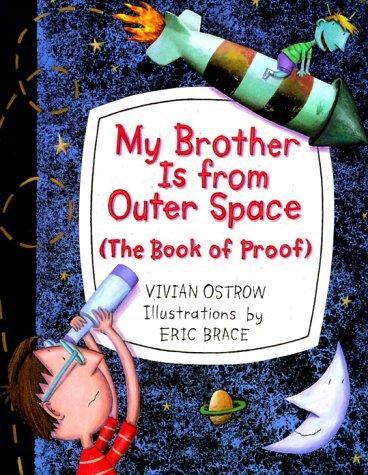 My Brother is from Outer Space: (The Book of Proof)