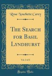 The Search for Basil Lyndhurst, Vol. 2 of 3 (Classic Reprint)