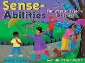 Sense-Abilities: Fun Ways to Explore the Senses