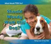 Should Wendy Walk the Dog?: Taking Care of Your Pets
