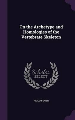 On the Archetype and Homologies of the Vertebrate Skeleton