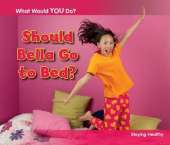 Should Bella Go to Bed?: Staying Healthy
