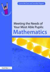 Meeting the Needs of Your Most Able Pupils: Mathematics