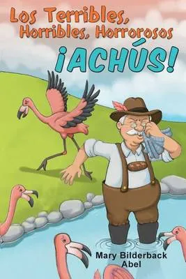 Terribles, Horribles, Horrorosos Achus! / The Terrible, Awful, Horrible Ah-Choos!
