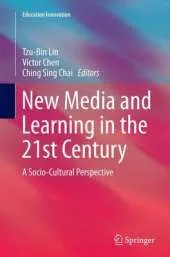 New Media and Learning in the 21st Century: A Socio-Cultural Perspective