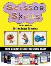 Cutting Skills Activities (Scissor Skills for Kids Aged 2 to 4): 20 full-color kindergarten activity sheets designed to develop scissor skills in preschool children. The price of this book includes 12 printable PDF kindergarten workbooks