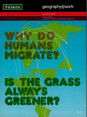 Geography@work: (3) Why Do Humans Migrate? Teacher CD-ROM