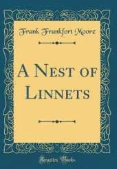 A Nest of Linnets (Classic Reprint)