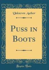 Puss in Boots (Classic Reprint)