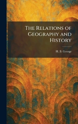 The Relations of Geography and History