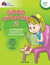 Good Character 2: An integrated approach to learning values