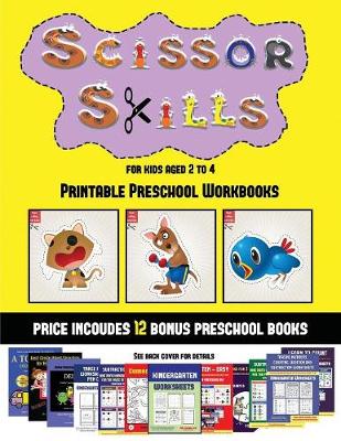 Printable Preschool Workbooks (Scissor Skills for Kids Aged 2 to 4): 20 full-color kindergarten activity sheets designed to develop scissor skills in preschool children. The price of this book includes 12 printable PDF kindergarten workbooks