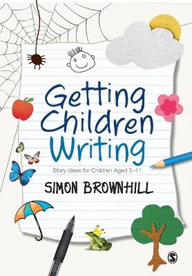 Getting Children Writing: Story Ideas for Children Aged 3 to 11