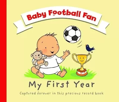 Baby Football Fan - My First Year: White Baby Version
