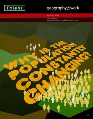 Geography@work: (3) Why is the Population Constantly... Student Book