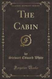 The Cabin (Classic Reprint)