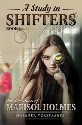 A Study In Shifters: The Adventures of Marisol Holmes