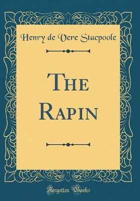 The Rapin (Classic Reprint)