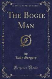 The Bogie Man (Classic Reprint)