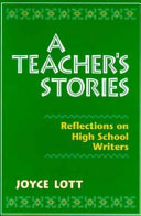 A Teacher's Stories: Reflections on High School Writers
