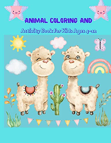 Animal Coloring and Activity Book for Kids Ages 4-12: Coloring, Mazes, Dot to Dot, Puzzles and More! (72 Maze Illustrations)