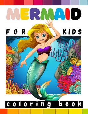 Mermaid Coloring Book: for kids ages 4-8