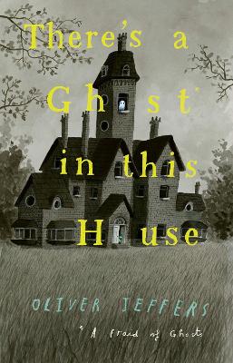 There’s a Ghost in this House