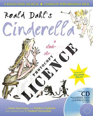 Roald Dahl's Cinderella Photocopy Licence: For Private Performances Which Require Photocopying of Material