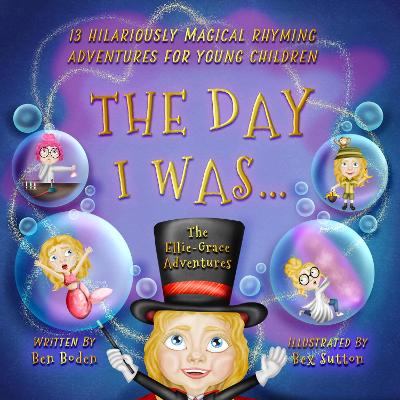 The Day I Was...: The Ellie Grace Adventures