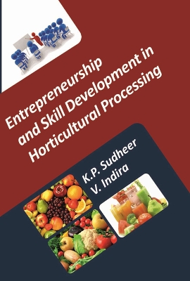 Entrepreneurship and Skill Development in Horticultural Processing