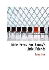 Little Ferns for Fanny's Little Friends