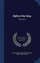 Idylls of the King: (Selections)