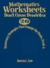 Mathematics Worksheets Don′t Grow Dendrites: 20 Numeracy Strategies That Engage the Brain, PreK-8