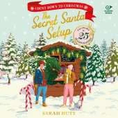 The Secret Santa Setup: Count Down to Christmas with 25 Sealed Chapters