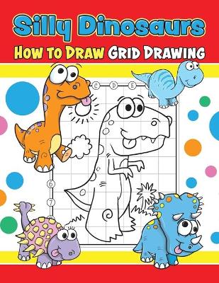 Silly Dinosaurs How to Draw Grid Drawing