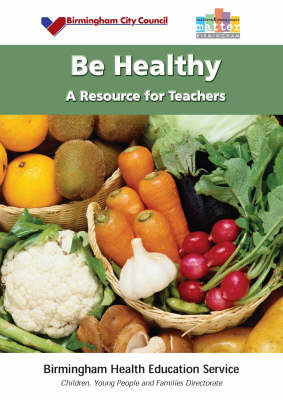 Be Healthy: A Resource for Teachers
