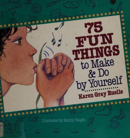 75 Things to Make and Do by Yourself